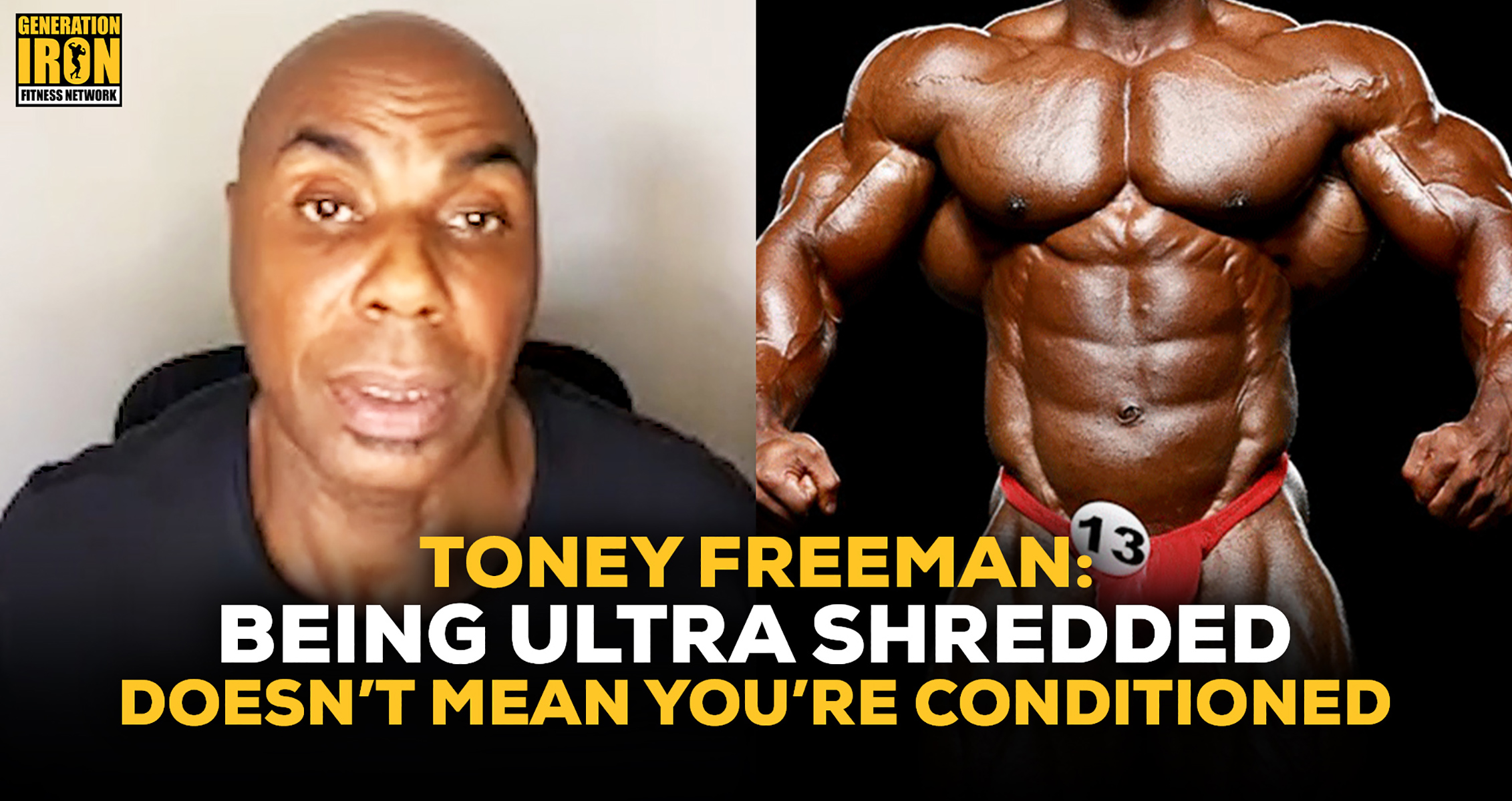 Toney Freeman: Being Ultra Shredded Doesn’t Mean A Bodybuilder Is Conditioned