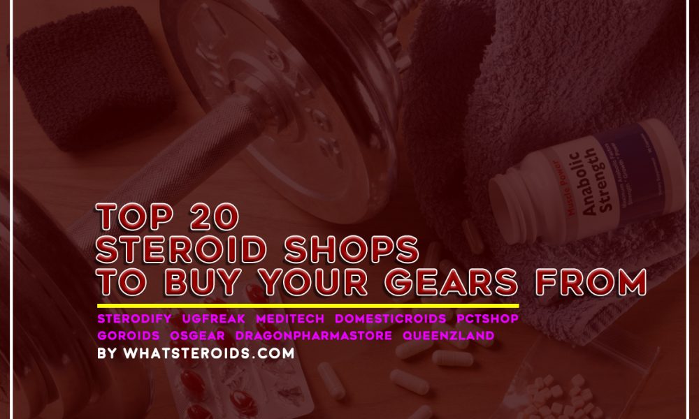 Top 20 Steroids Shops to Buy Your Gear From in 2021