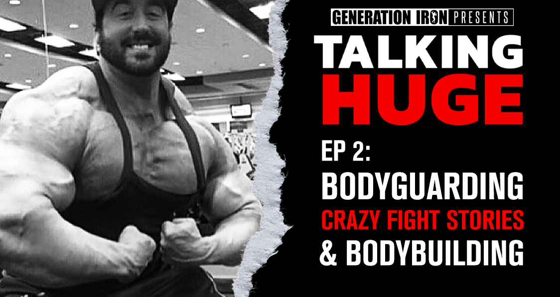 Talking Huge With Craig Golias | EP 2: Bodyguarding, Crazy Fight Stories, & Bodybuilding