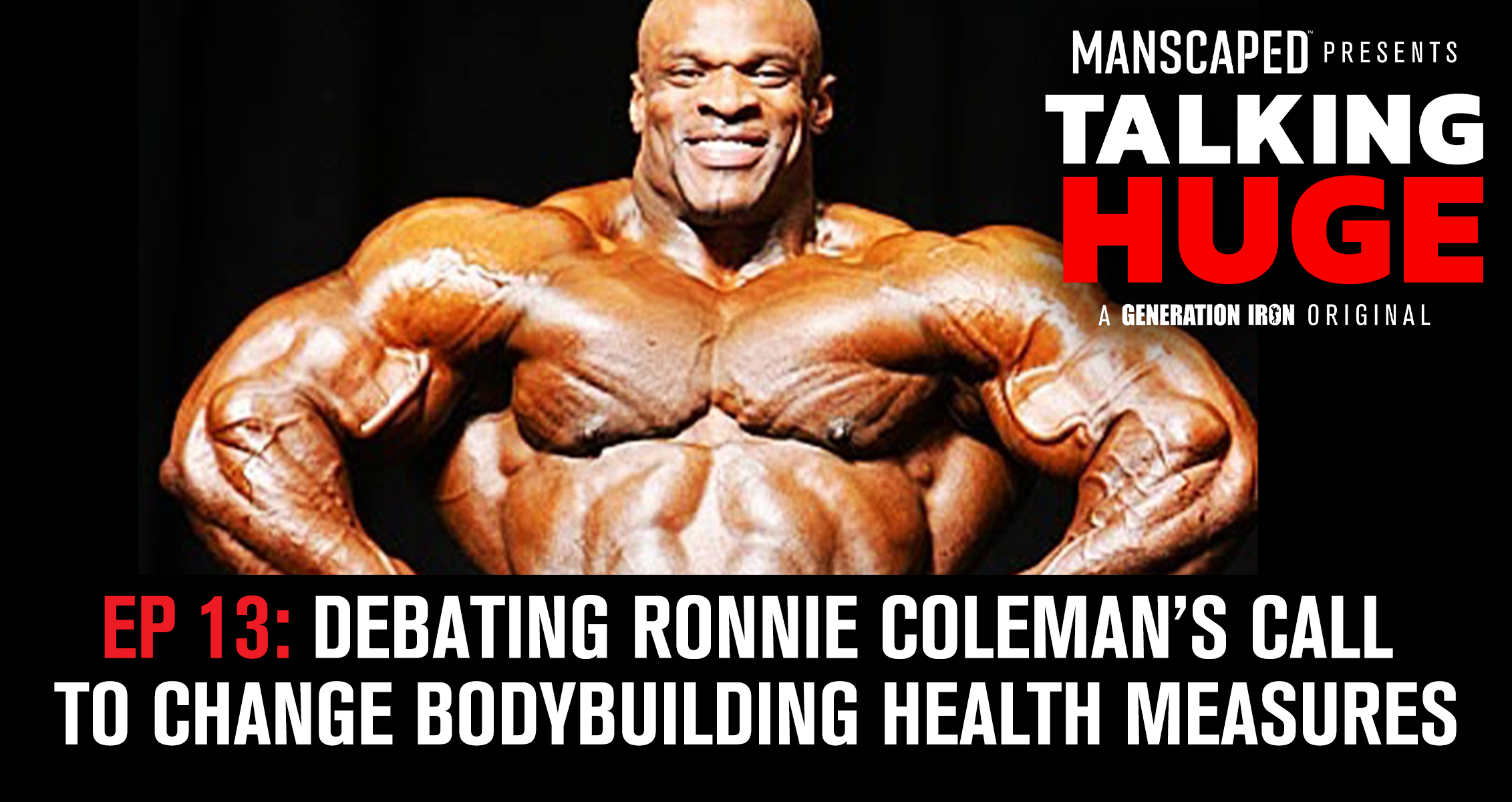 Talking Huge | EP 13: Craig Golias & Vlad Yudin Debate Ronnie Coleman’s Shocking Comments