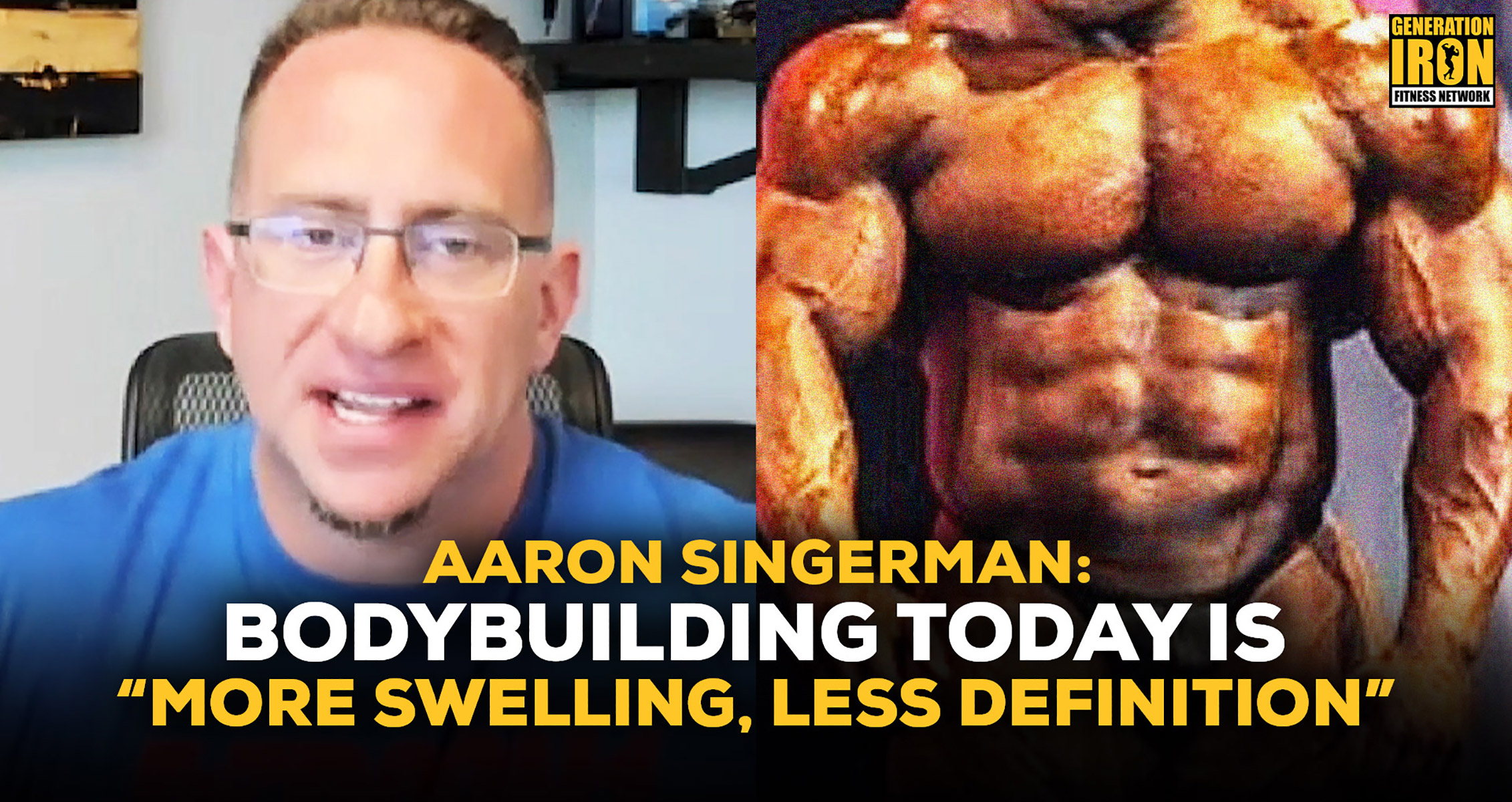Aaron Singerman: Bodybuilding Today Is “More Swelling, Less Definition”
