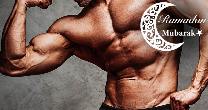 How To Maintain Muscle Mass During The Month Of Ramadan