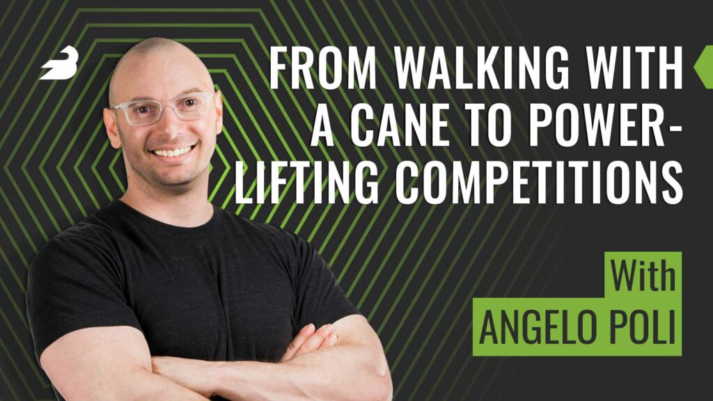 From Walking with a Cane to Powerlifting Competitions (with Angelo Poli)