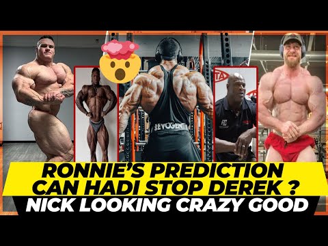 Nick Walker looking crazy good + Can Hadi stop Derek ? Ronnie’s Prediction + James at 305 lbs +Tonio