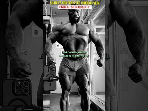 The definition of see through Skin , Charles Griffen 10 days out of Mr Olympia 2023 #bodybuilding