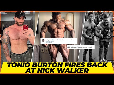 Tonio Burton fires back at Nick Walker ? +Calum Von Moger putting his life back together + Neckzilla