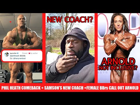 Samson Reveals Coach for Arnold UK + Female Competitors Call Out Arnold + Phil Heath Comeback 2025?