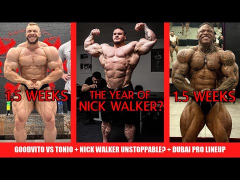 Can Nick Walker be Stopped? + GoodVito VS Tonio Buton 1.5 Weeks Out + Who is doing the Dubai Pro?